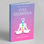 cura-quantica-origem-e-cura-das-doencas-fisicas-juliana-serra-walsh-livro-digital-1-principal-digital